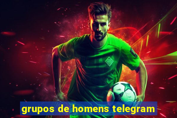 grupos de homens telegram