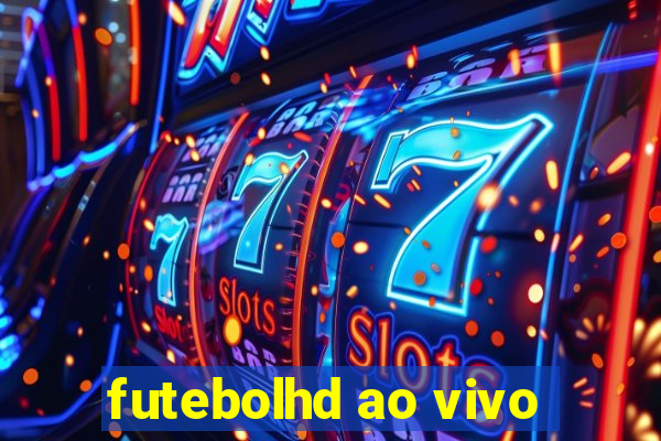 futebolhd ao vivo