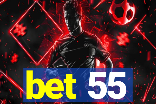 bet 55