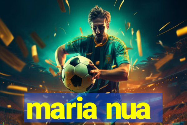 maria nua