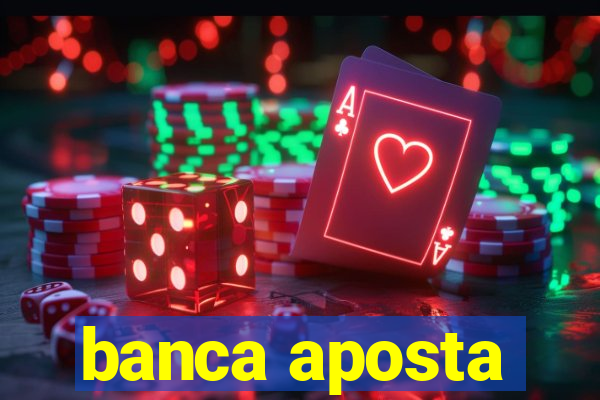banca aposta