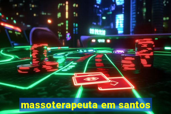 massoterapeuta em santos