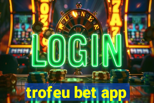 trofeu bet app
