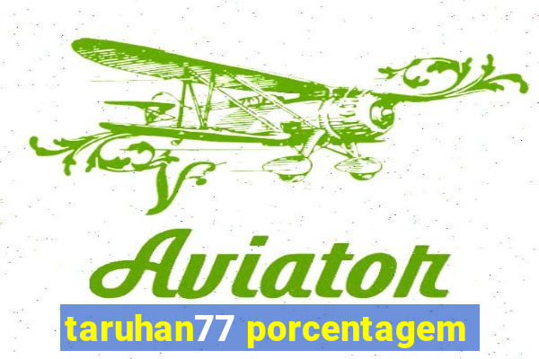taruhan77 porcentagem