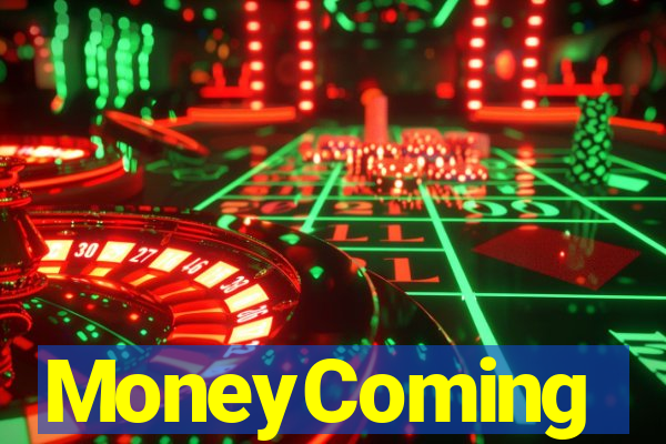 MoneyComing