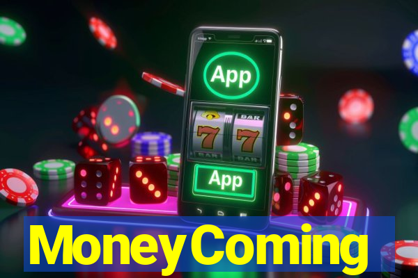 MoneyComing