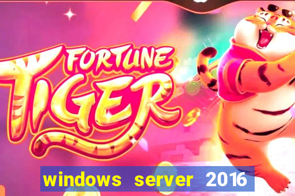 windows server 2016 download iso