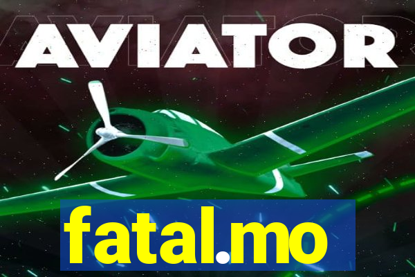 fatal.mo