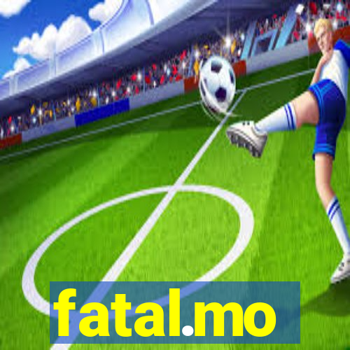 fatal.mo