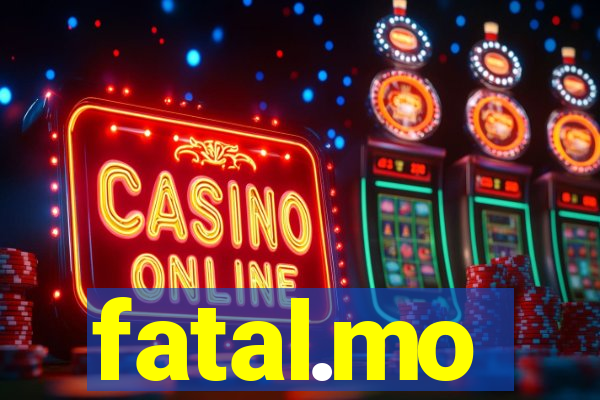 fatal.mo