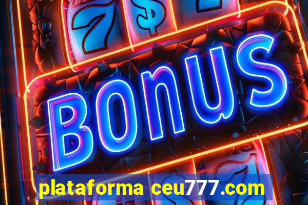 plataforma ceu777.com