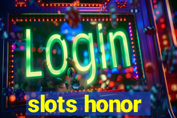 slots honor