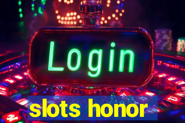 slots honor