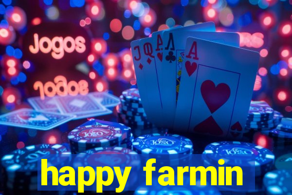 happy farmin