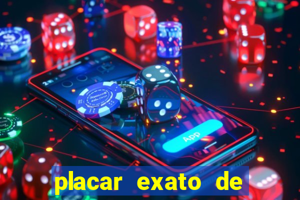 placar exato de jogos de hoje