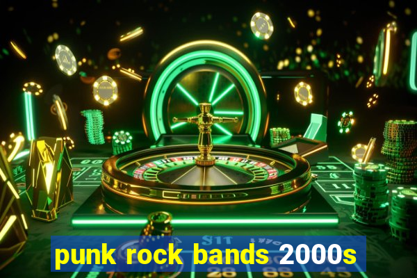 punk rock bands 2000s