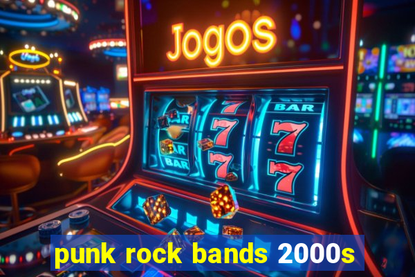 punk rock bands 2000s
