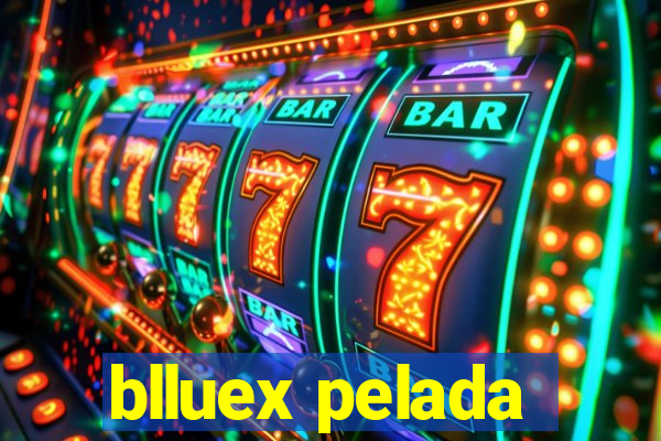blluex pelada