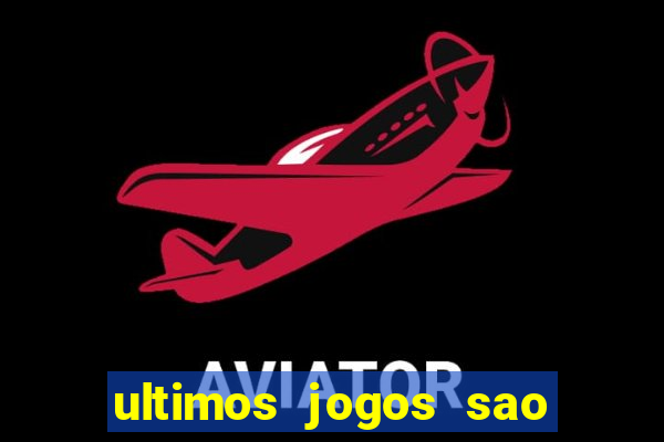 ultimos jogos sao paulo x corinthians
