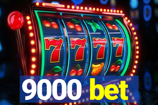 9000 bet