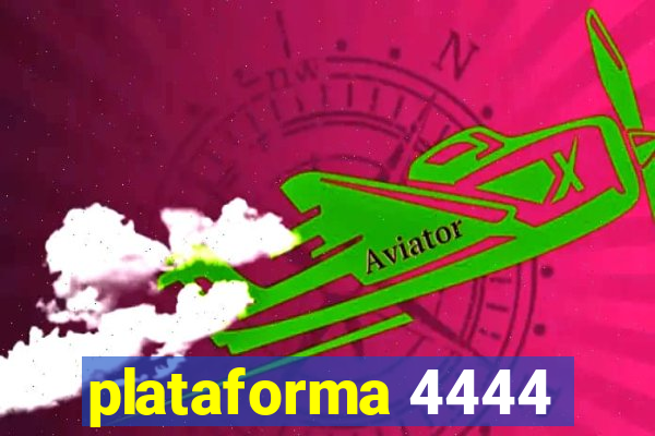 plataforma 4444