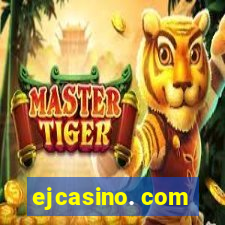 ejcasino. com