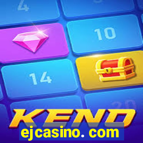 ejcasino. com