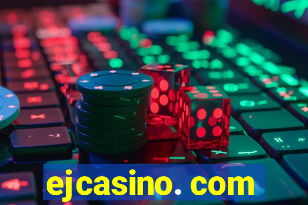 ejcasino. com