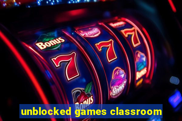 unblocked games classroom