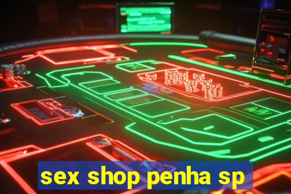 sex shop penha sp
