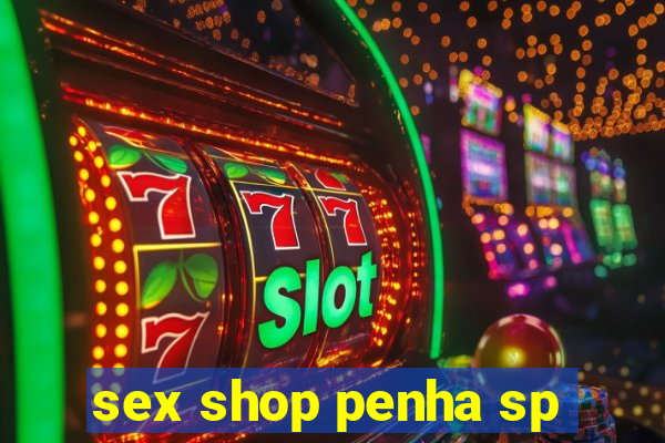 sex shop penha sp