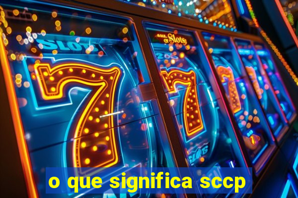 o que significa sccp