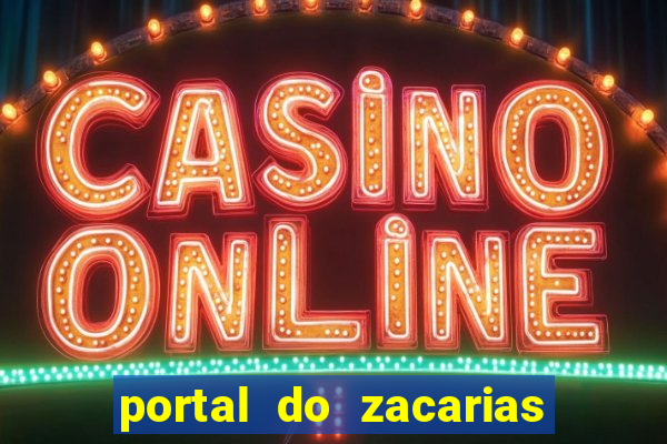 portal do zacarias mais 18