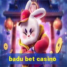 badu bet casino