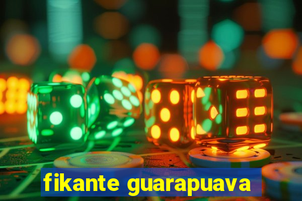 fikante guarapuava
