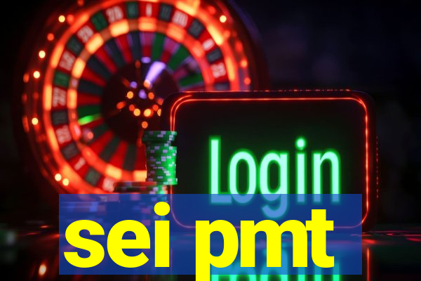 sei pmt