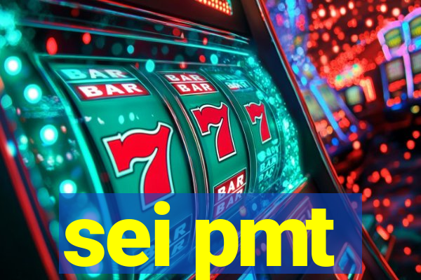 sei pmt