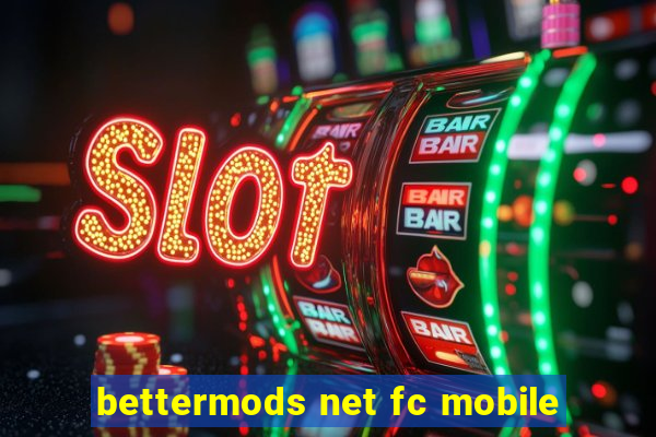 bettermods net fc mobile