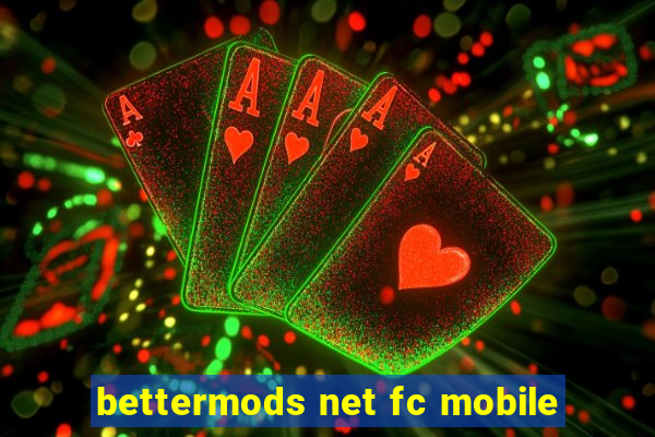bettermods net fc mobile