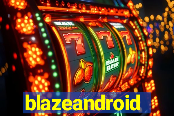 blazeandroid