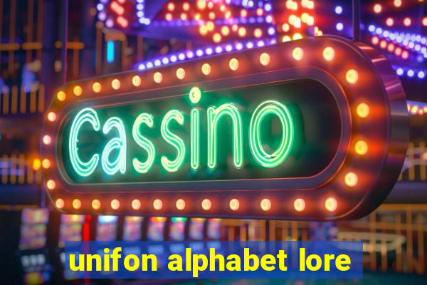 unifon alphabet lore