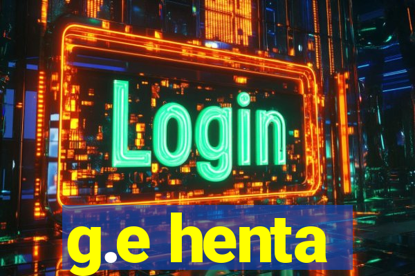 g.e henta
