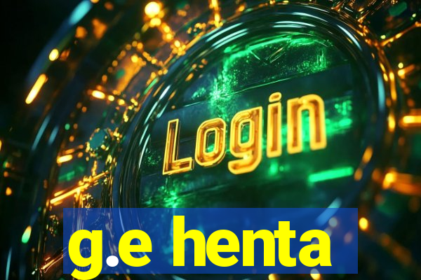 g.e henta