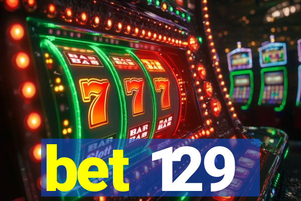 bet 129