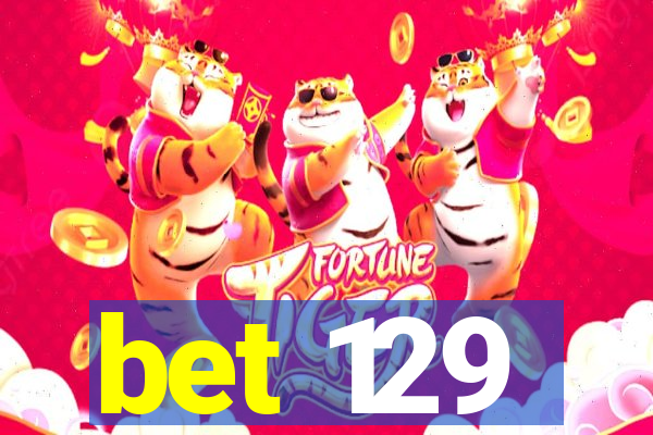 bet 129