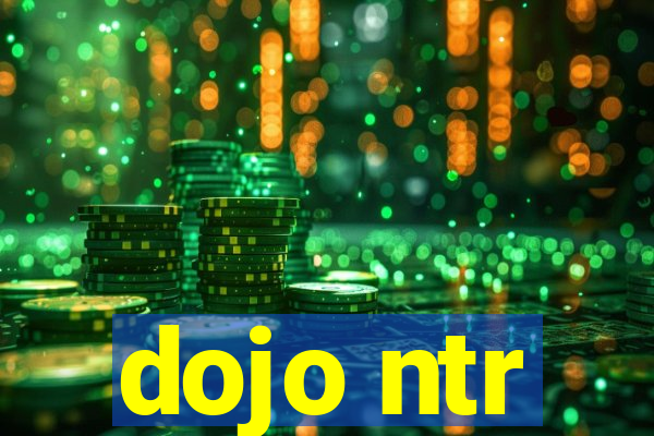 dojo ntr