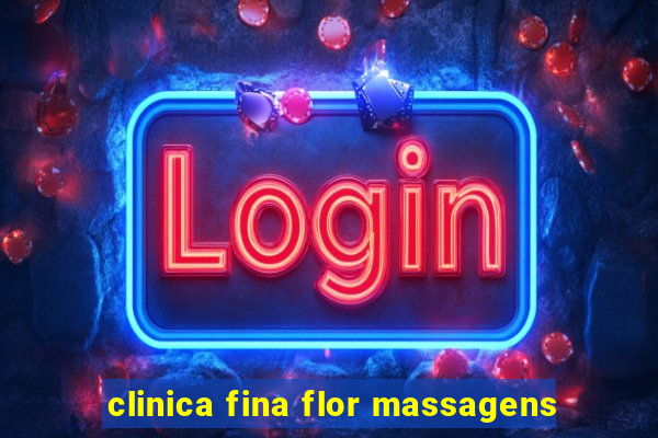 clinica fina flor massagens