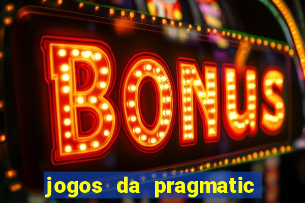 jogos da pragmatic que mais pagam
