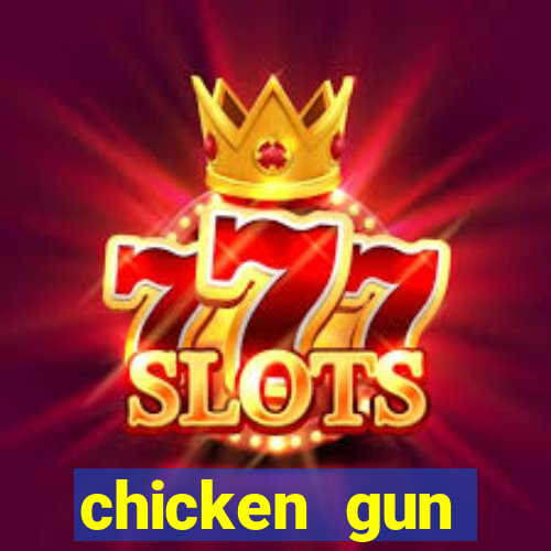chicken gun dinheiro infinito