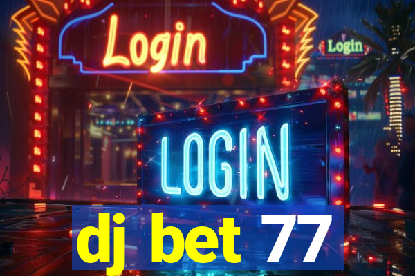 dj bet 77
